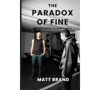 The Paradox of Fine: A Midlife Health Transformation