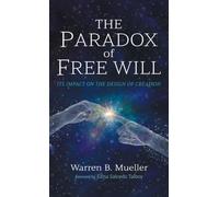 The Paradox of Free Will