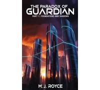 The Paradox of Guardian: Part 1: Foundations and Shadows