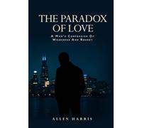 The Paradox of Love: A Man's Confession of Weakness and Regret