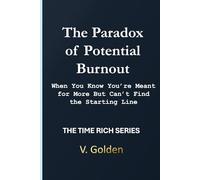 The Paradox of Potential Burnout: When You Know You’re Meant for More but Can’t Find the Starting Line