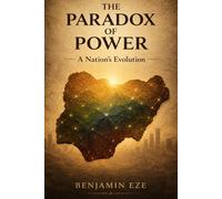 The Paradox of Power: A Nation’s Evolution