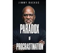 THE PARADOX OF PROCRASTINATION
