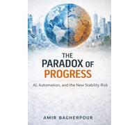 The Paradox of Progress: AI, Automation, and the New Stability Risk