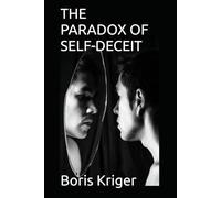THE PARADOX OF SELF-DECEIT: HOW WE SHAPE INNER REALITY