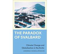 The Paradox of Svalbard: Climate Change and Globalisation in the Arctic