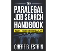 The Paralegal Job Search Handbook: A Guide to Your First Paralegal Job