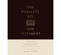 The Parallel KJV New Testament: Two Greek Traditions (Textus Receptus and Critical Text) with Two English Translations (King James Versions, Original and Modified)