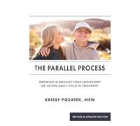 The Parallel Process: Growing Alongside Your Adolescent or Young Adult in Treatment
