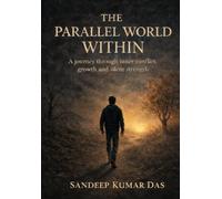 The Parallel World Within: A journey through inner conflict, growth and silent strength