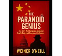 The Paranoid Genius: How CIA's Most Dangerous Spymaster Nearly Destroyed American Intelligence: 7