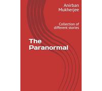 The Paranormal: Collection of different stories
