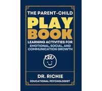 The Parent-Child PLAYBOOK: Learning Activities for Emotional, Social, and Communication