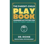 The Parent-Child PLAYBOOK: Learning Activities for Healthy Body and Mind