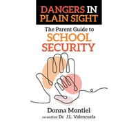 The Parent Guide to School Security: Dangers in Plain Sight