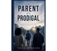 The Parent of A Prodigal