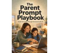 The Parent Prompt Playbook: Guide Your Child Through Homework with AI