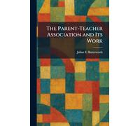 The Parent-Teacher Association and Its Work