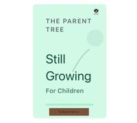 The Parent Tree: Still Growing for Children