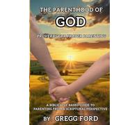 The Parenthood of God: Proverbs for Proper Parenting