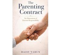 The Parenting Contract: Six Dimensions of Parental Responsibility