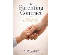 The Parenting Contract: Six Dimensions of Parental Responsibility