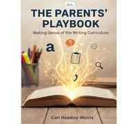 The Parents' Playbook: Making sense of the writing curriculum