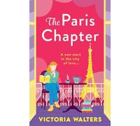 The Paris Chapter: The steamy roommates-to-lovers Parisian romance from Victoria Walters for 2025