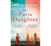 The Paris Daughter: Two mothers. Two daughters. Two families torn apart