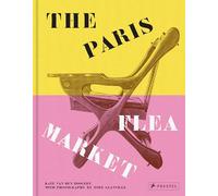The Paris Flea Market: Les Puces de Paris, Saint-Ouen