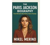 THE PARIS JACKSON BIOGRAPHY: From Michael’s Moonwalk to Paris’s Runway Stride