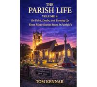 The Parish Life Volume 4: More stories from St Faithful's