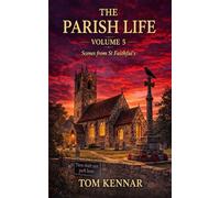 The Parish Life Volume 5: Stories from St Faithful's, Havnot