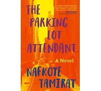 The Parking Lot Attendant: A Novel