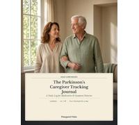 The Parkinson's Caregiver Tracking Journal: A Daily Log for Medication & Symptom Patterns