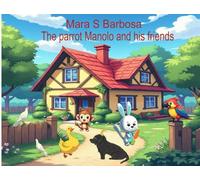 THE PARROT MANOLO AND HIS FRIENDS
