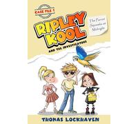 The Parrot Squawks at Midnight (Case File 1): Ripley Kool and the Investigators: Ripley Kool and the Investigators - Chapter Book with Color Illustrations