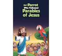 The Parrot Who Followed Parables of Jesus: 4