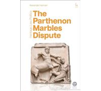 The Parthenon Marbles Dispute: Heritage, Law, Politics