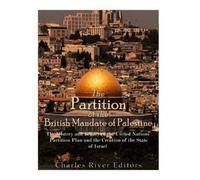 The Partition of the British Mandate of Palestine (Tascabile)