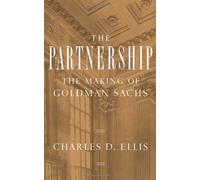 The Partnership: The Making of Goldman Sachs