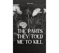 The Parts They Told Me to Kill