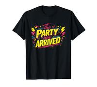 The Party Has Arrived Slogan Spruch Bill Tom Tokio Fun Maglietta