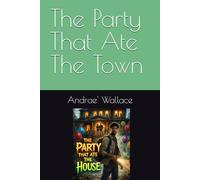 The Party That Ate The Town