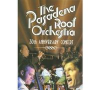 The Pasadena Roof Orchestra - 30th Anniversary Concert [Edizione: Regno Unito]