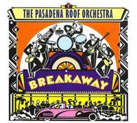 The Pasadena Roof Orchestra Breakaway (CD) Album