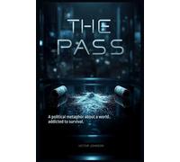 THE PASS: A political metaphor about a world addicted to survival.