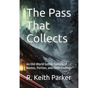 The Pass That Collects: An Old-World Gothic Fantasy of Names, Portion, and Clean Endings