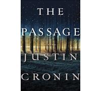 The Passage: A Novel (Book One of The Passage Trilogy): 1