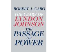 Robert A. Caro The Passage of Power (Copertina rigida) Years of Lyndon Johnson